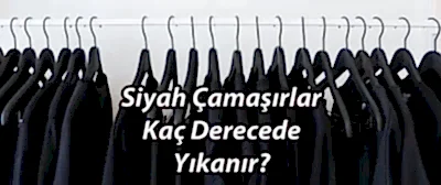 Siyah Çamaşırlar Kaç Derecede Yıkanır?