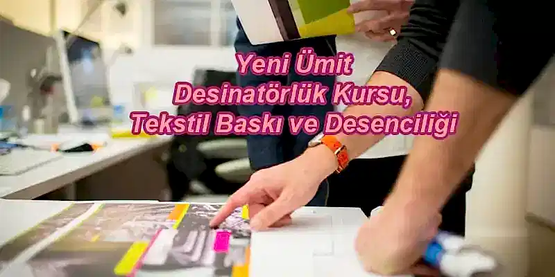 Yeni Ümit Desinatörlük Kursu