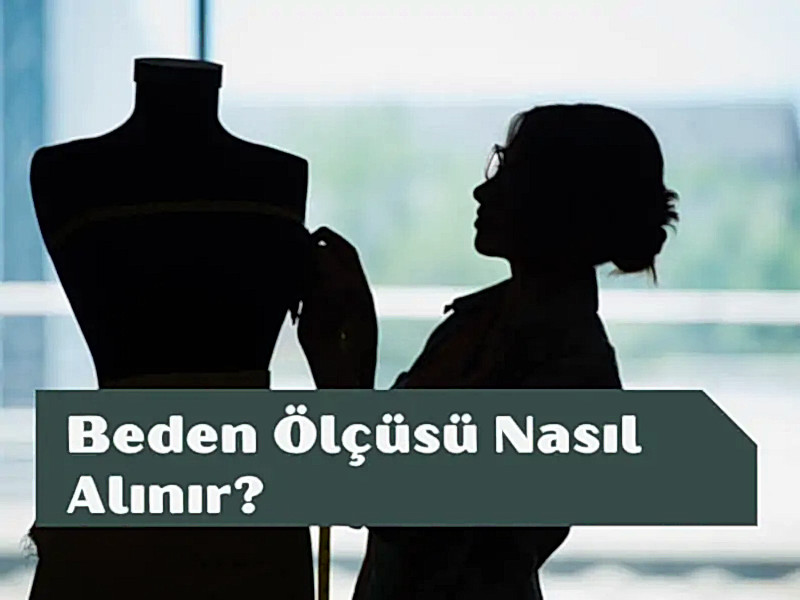 Beden Ölçüsü Nasıl Alınır?