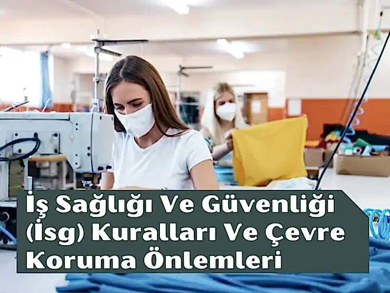 İş Sağlığı Ve Güvenliği (İsg) Kuralları Ve Çevre Koruma Önlemleri Sınav Soruları